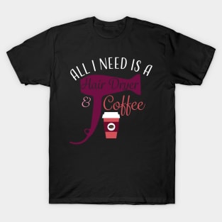 Hair Stylist Coffee Hair Dryer T-Shirt T-Shirt